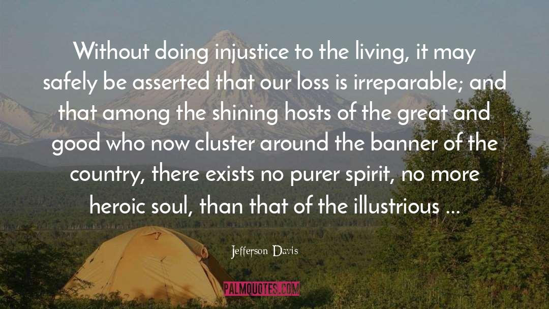 Jefferson Davis Quotes: Without doing injustice to the