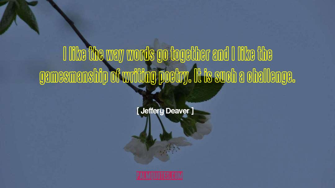 Jeffery Deaver Quotes: I like the way words