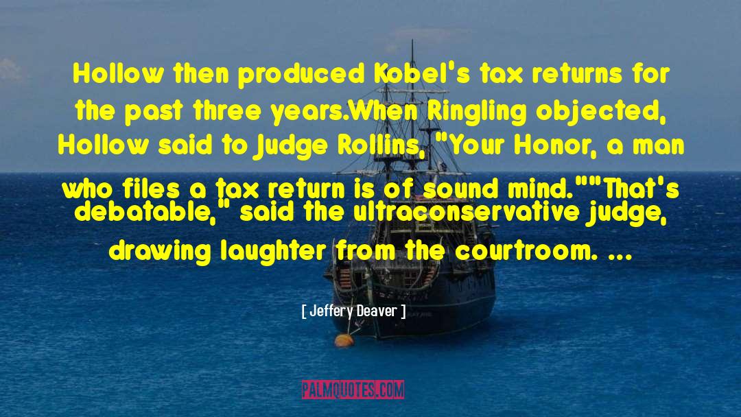 Jeffery Deaver Quotes: Hollow then produced Kobel's tax