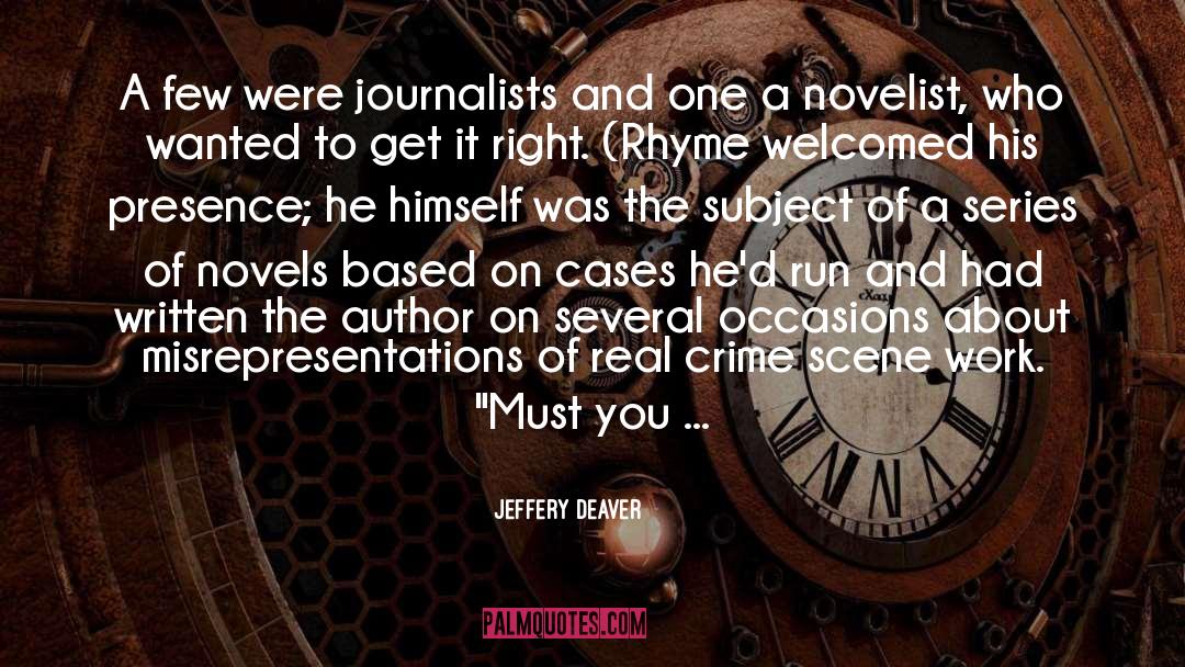 Jeffery Deaver Quotes: A few were journalists and