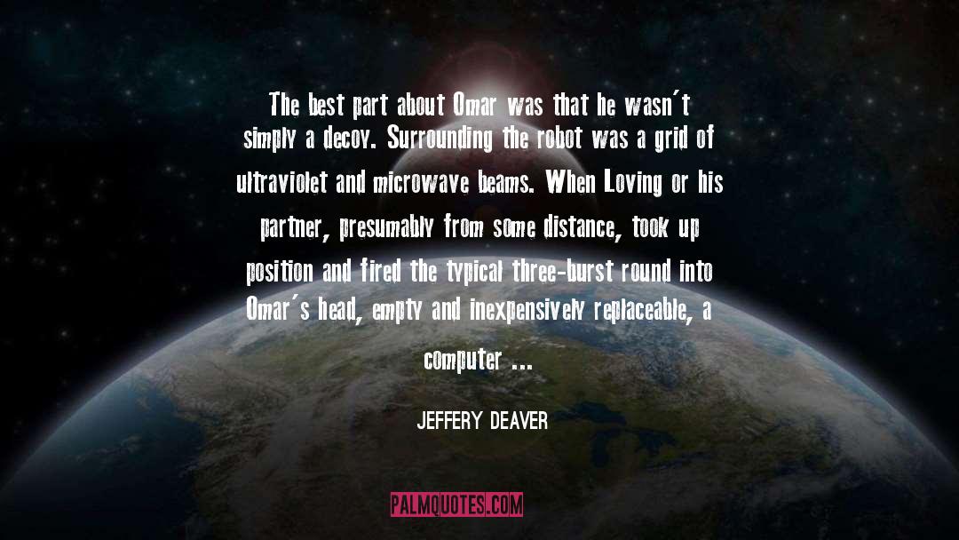 Jeffery Deaver Quotes: The best part about Omar