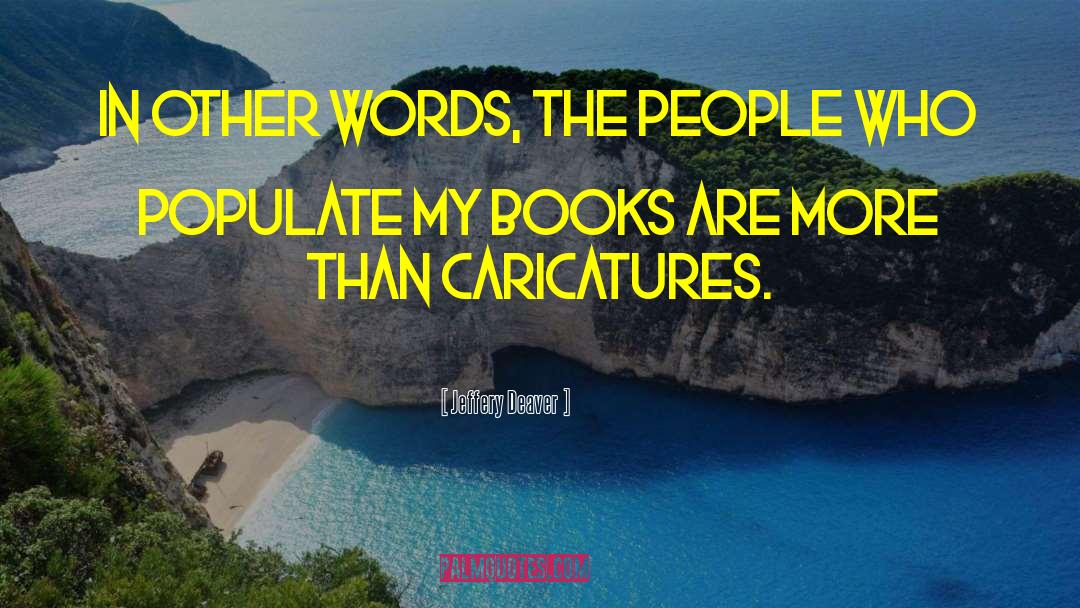 Jeffery Deaver Quotes: In other words, the people