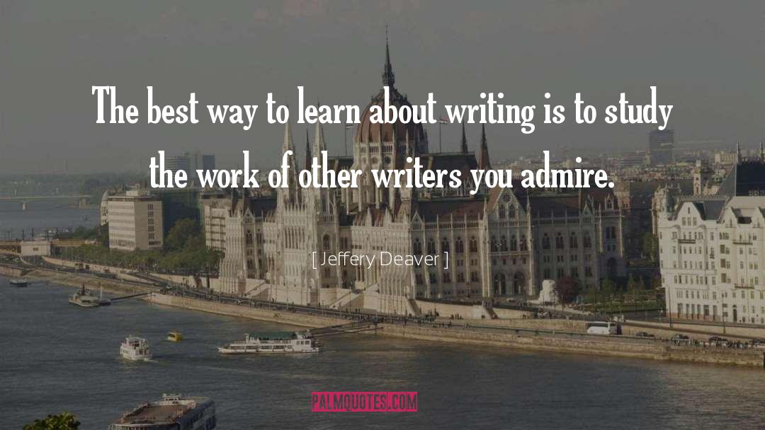 Jeffery Deaver Quotes: The best way to learn