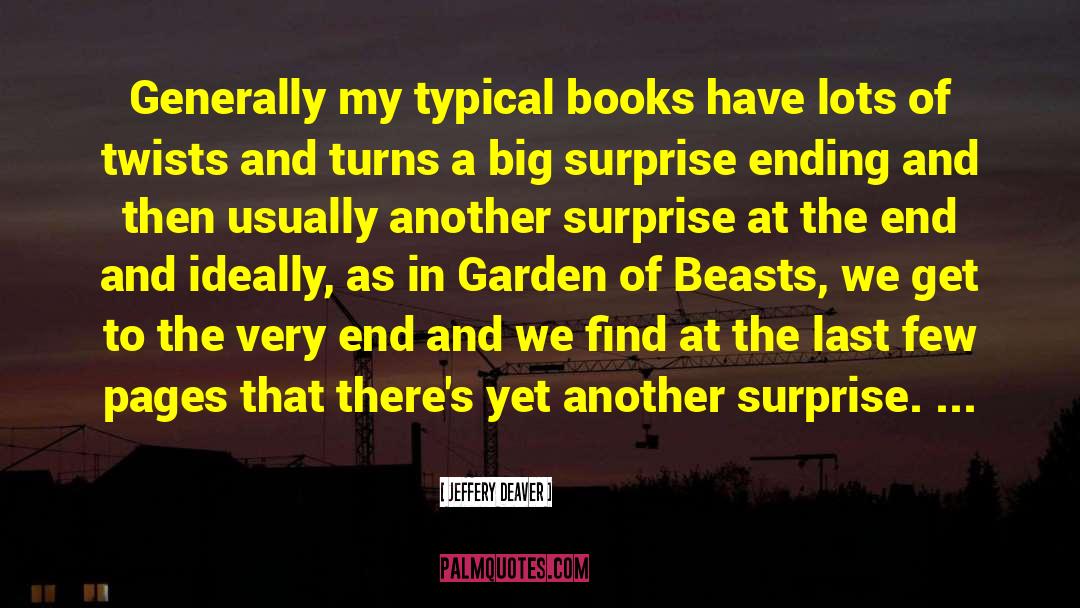 Jeffery Deaver Quotes: Generally my typical books have