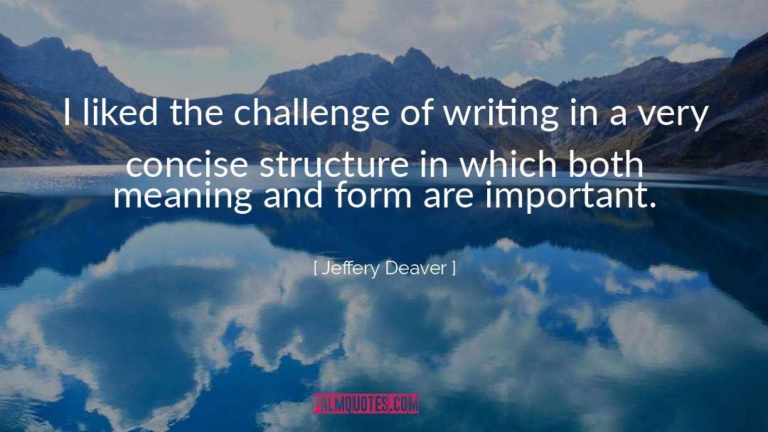 Jeffery Deaver Quotes: I liked the challenge of