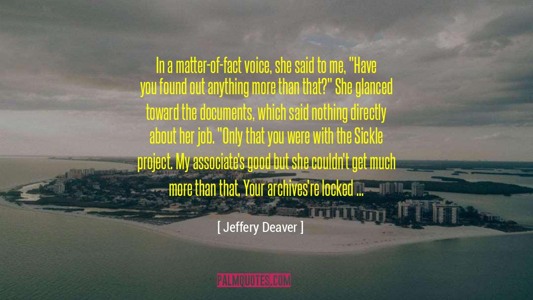 Jeffery Deaver Quotes: In a matter-of-fact voice, she