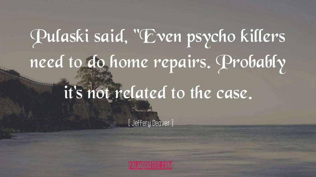 Jeffery Deaver Quotes: Pulaski said, 