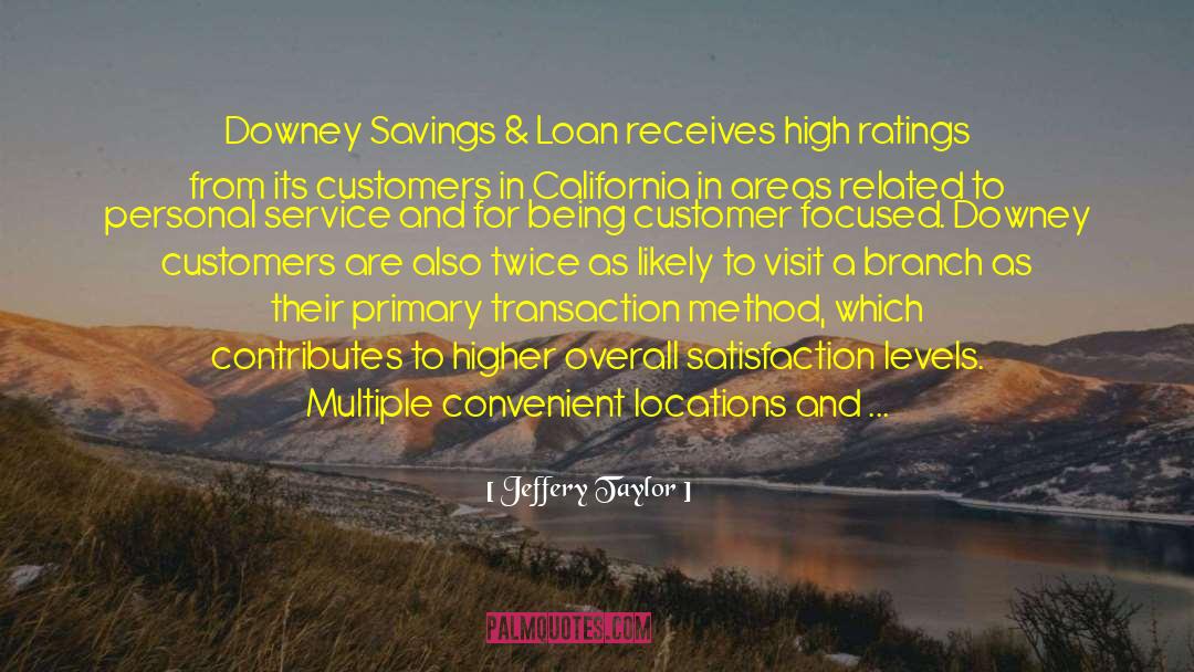 Jeffery Taylor Quotes: Downey Savings & Loan receives