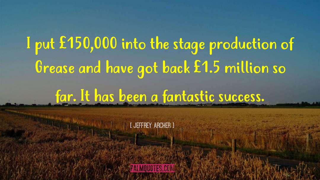 Jeffrey Archer Quotes: I put £150,000 into the