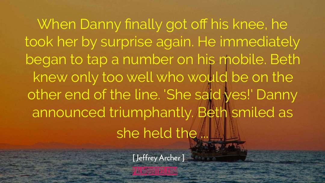 Jeffrey Archer Quotes: When Danny finally got off