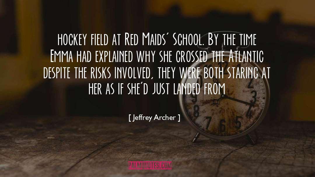 Jeffrey Archer Quotes: hockey field at Red Maids'