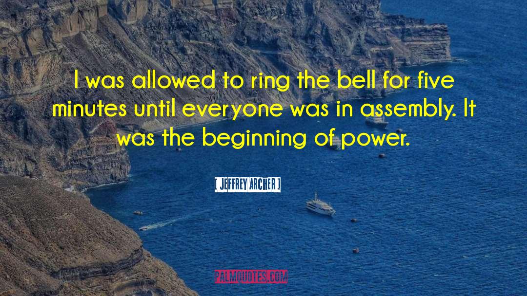 Jeffrey Archer Quotes: I was allowed to ring