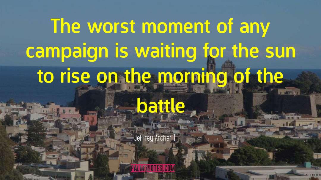 Jeffrey Archer Quotes: The worst moment of any