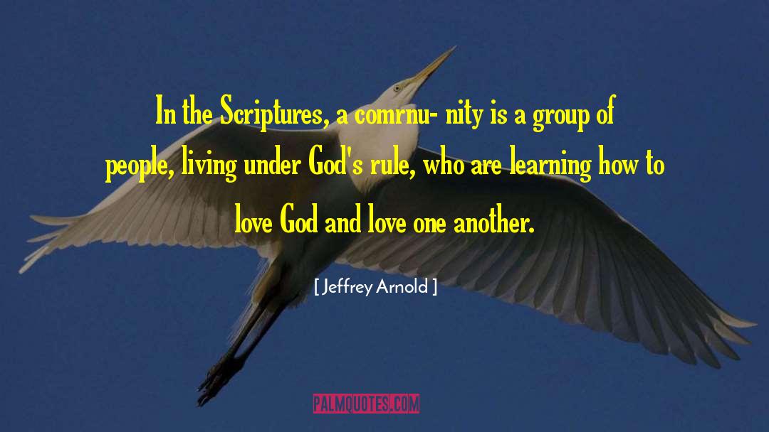 Jeffrey Arnold Quotes: In the Scriptures, a comrnu-