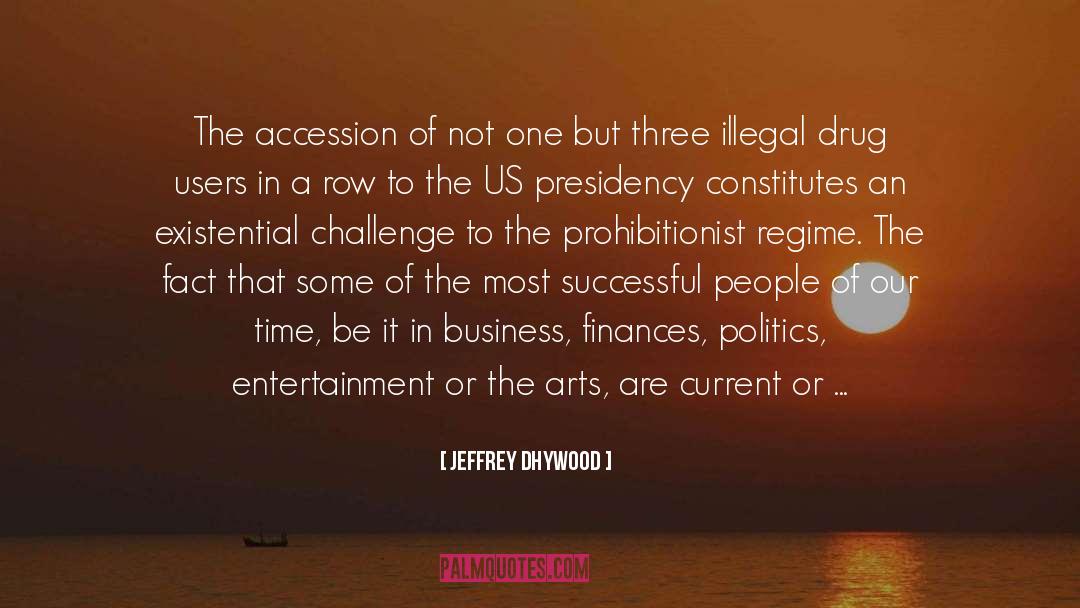 Jeffrey Dhywood Quotes: The accession of not one