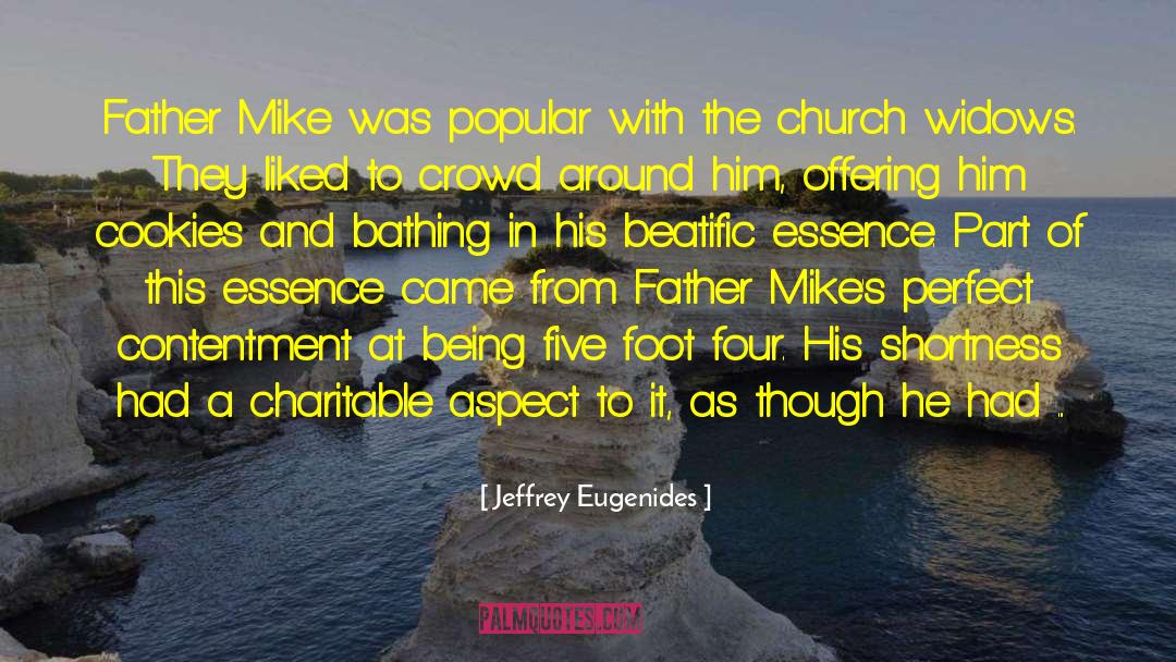 Jeffrey Eugenides Quotes: Father Mike was popular with