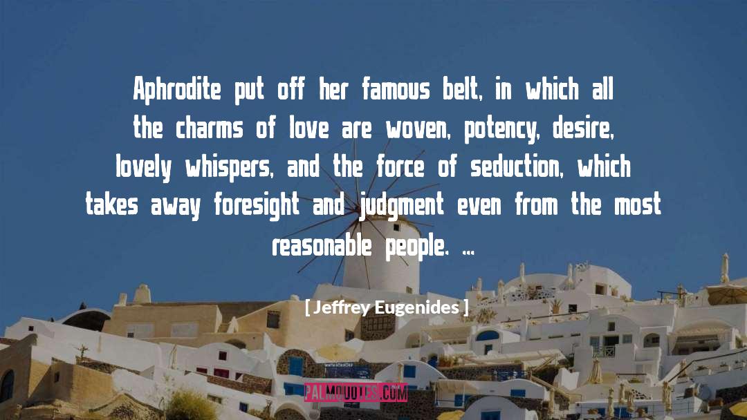 Jeffrey Eugenides Quotes: Aphrodite put off her famous