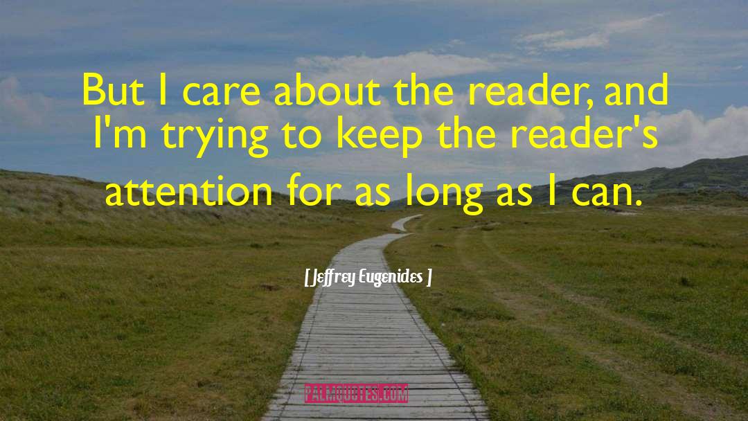 Jeffrey Eugenides Quotes: But I care about the
