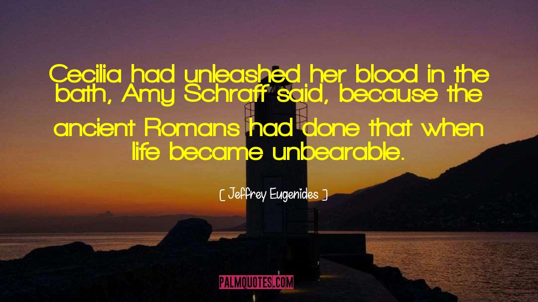 Jeffrey Eugenides Quotes: Cecilia had unleashed her blood