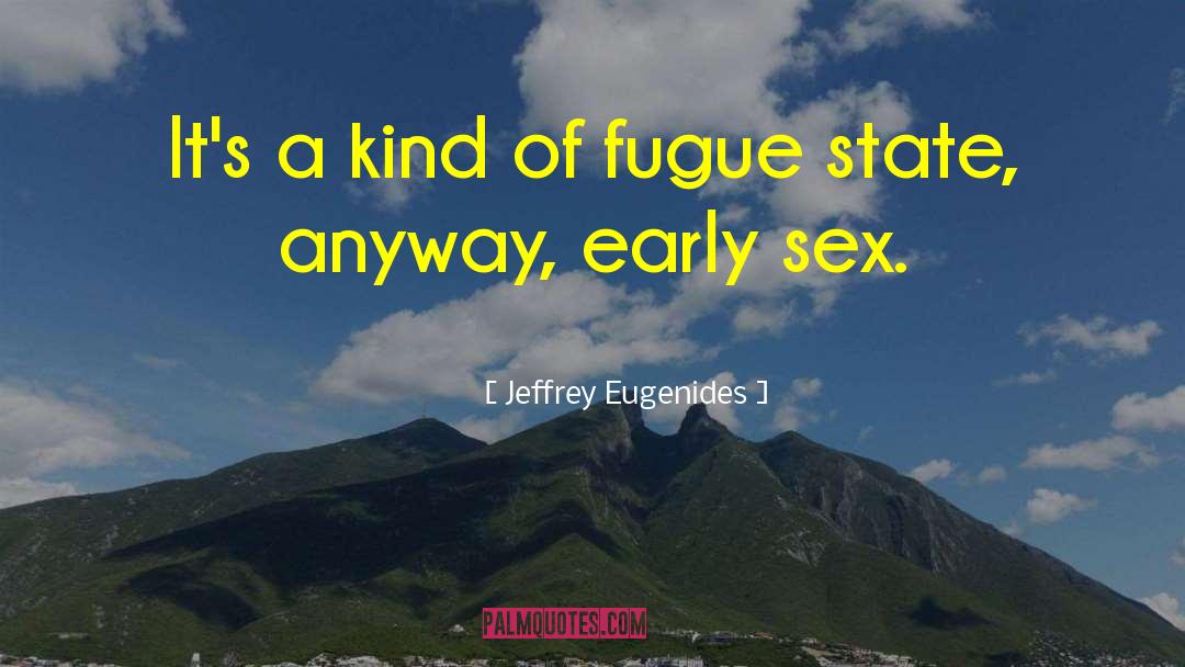 Jeffrey Eugenides Quotes: It's a kind of fugue