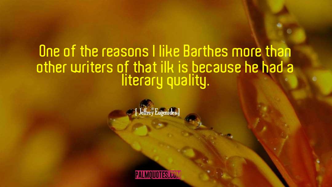 Jeffrey Eugenides Quotes: One of the reasons I