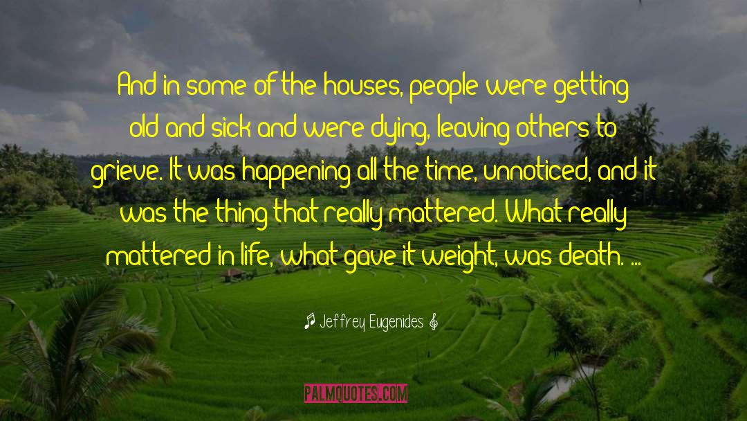 Jeffrey Eugenides Quotes: And in some of the