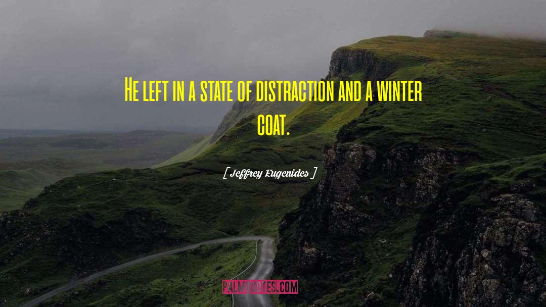 Jeffrey Eugenides Quotes: He left in a state