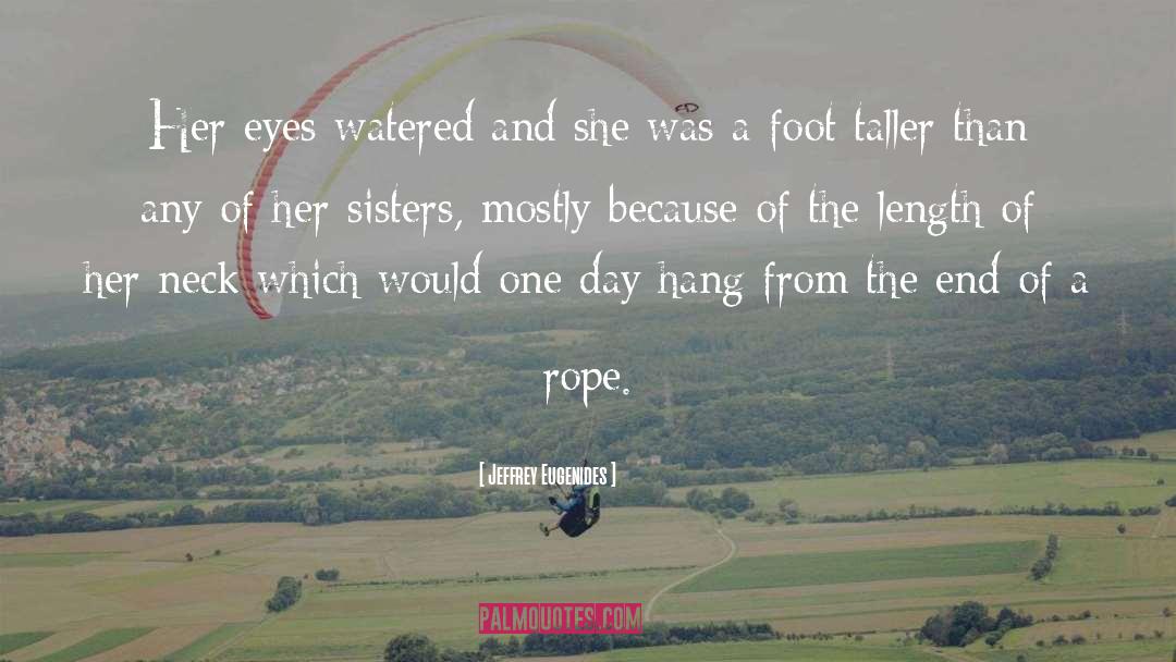 Jeffrey Eugenides Quotes: Her eyes watered and she