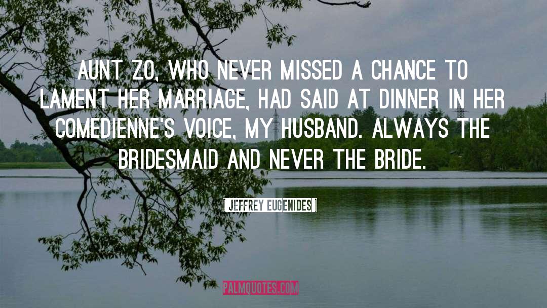 Jeffrey Eugenides Quotes: Aunt Zo, who never missed