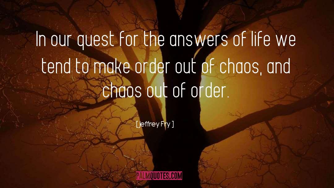 Jeffrey Fry Quotes: In our quest for the