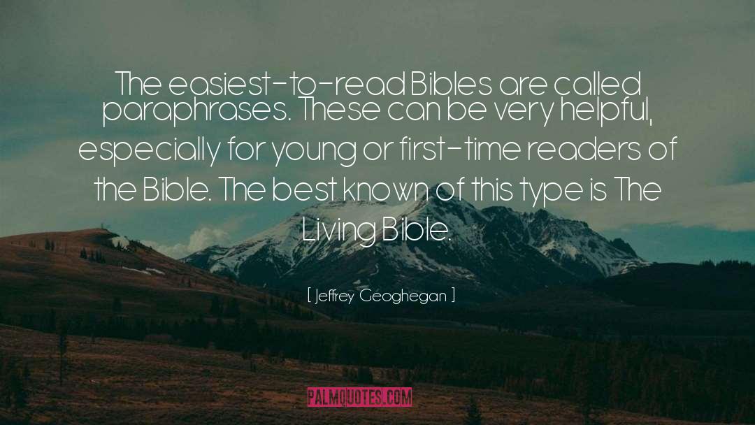 Jeffrey Geoghegan Quotes: The easiest-to-read Bibles are called