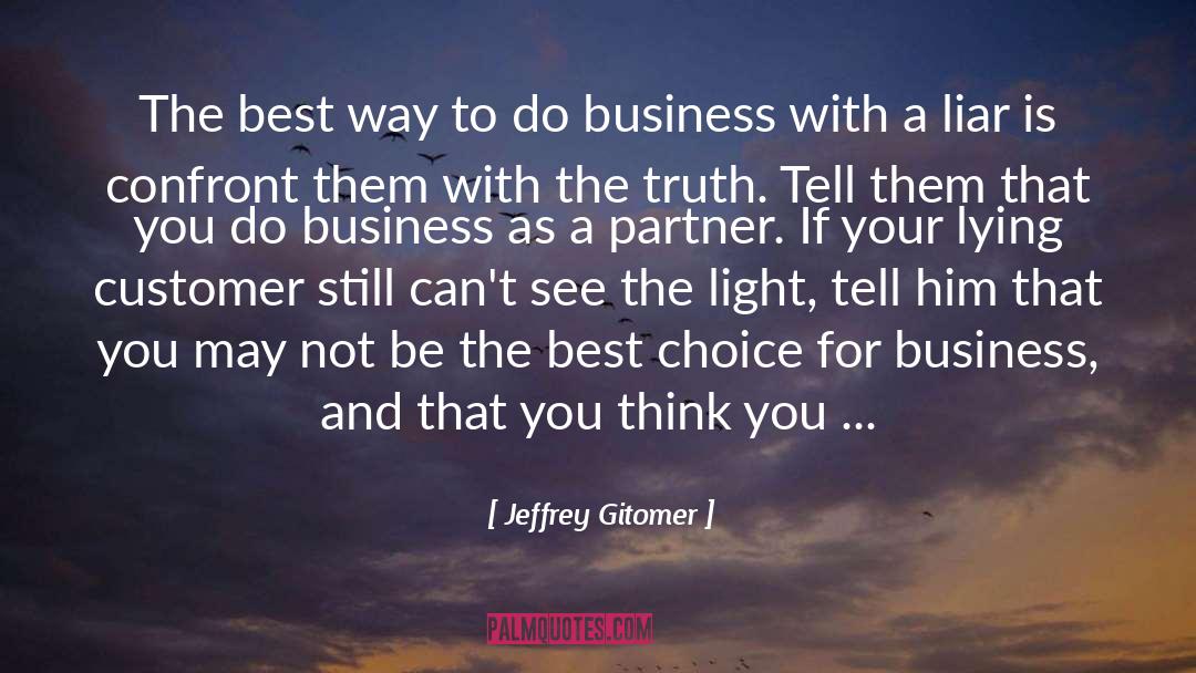 Jeffrey Gitomer Quotes: The best way to do