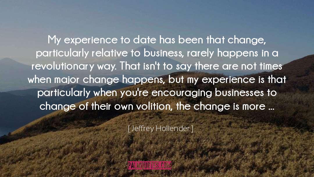 Jeffrey Hollender Quotes: My experience to date has