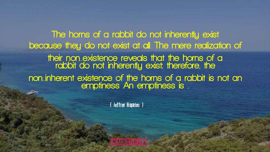 Jeffrey Hopkins Quotes: The horns of a rabbit