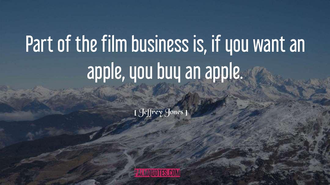 Jeffrey Jones Quotes: Part of the film business