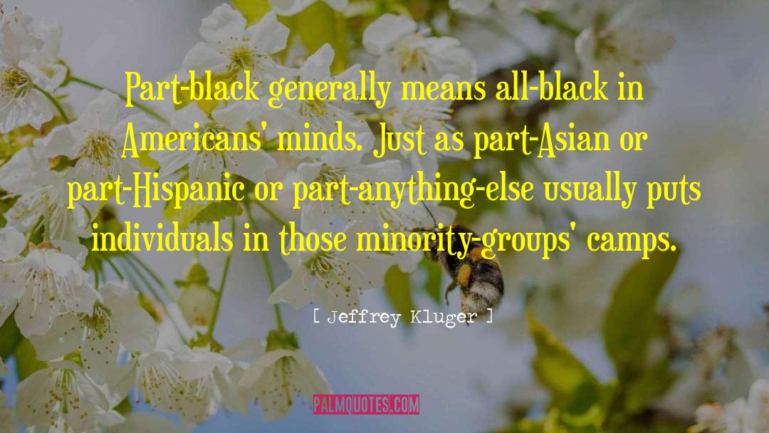Jeffrey Kluger Quotes: Part-black generally means all-black in