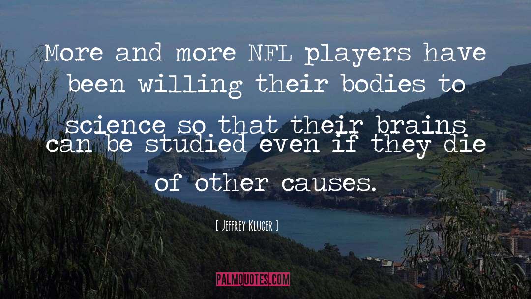 Jeffrey Kluger Quotes: More and more NFL players