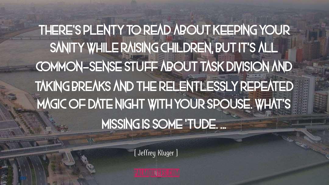 Jeffrey Kluger Quotes: There's plenty to read about