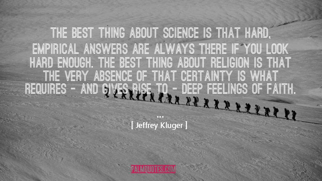 Jeffrey Kluger Quotes: The best thing about science