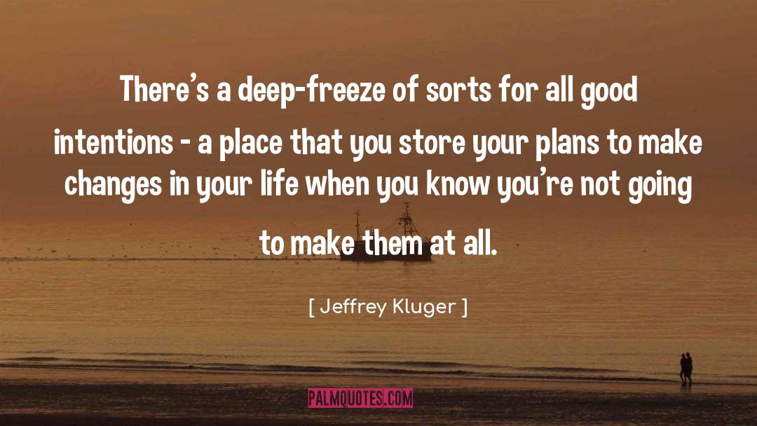 Jeffrey Kluger Quotes: There's a deep-freeze of sorts