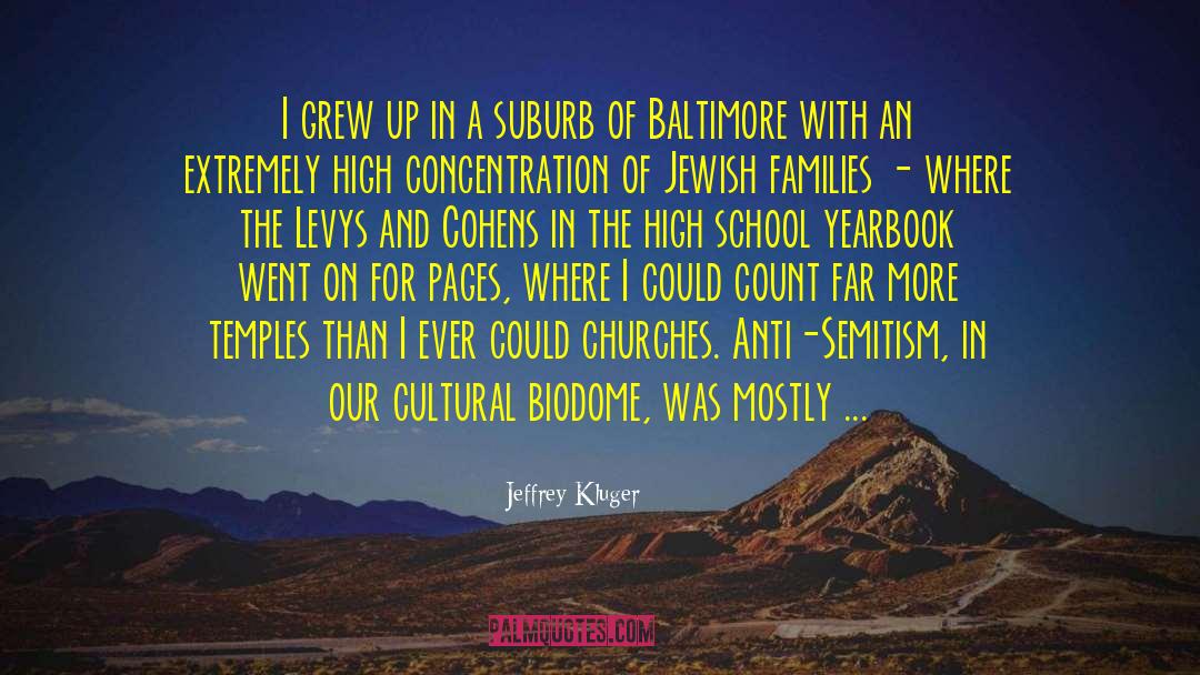 Jeffrey Kluger Quotes: I grew up in a