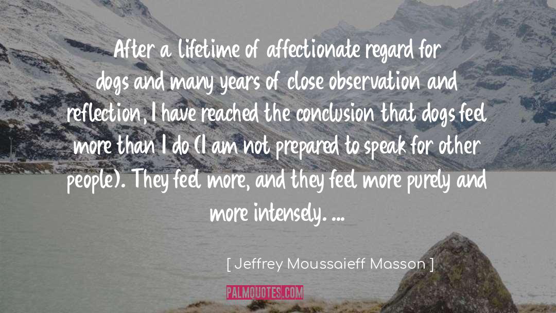 Jeffrey Moussaieff Masson Quotes: After a lifetime of affectionate