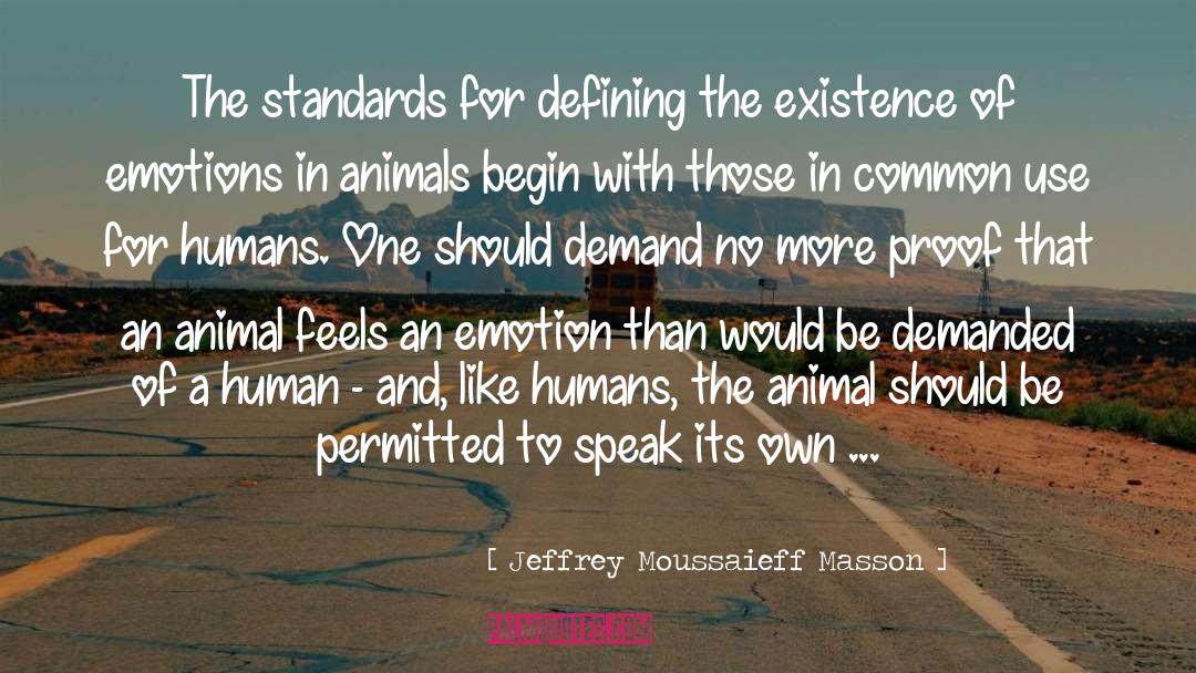 Jeffrey Moussaieff Masson Quotes: The standards for defining the