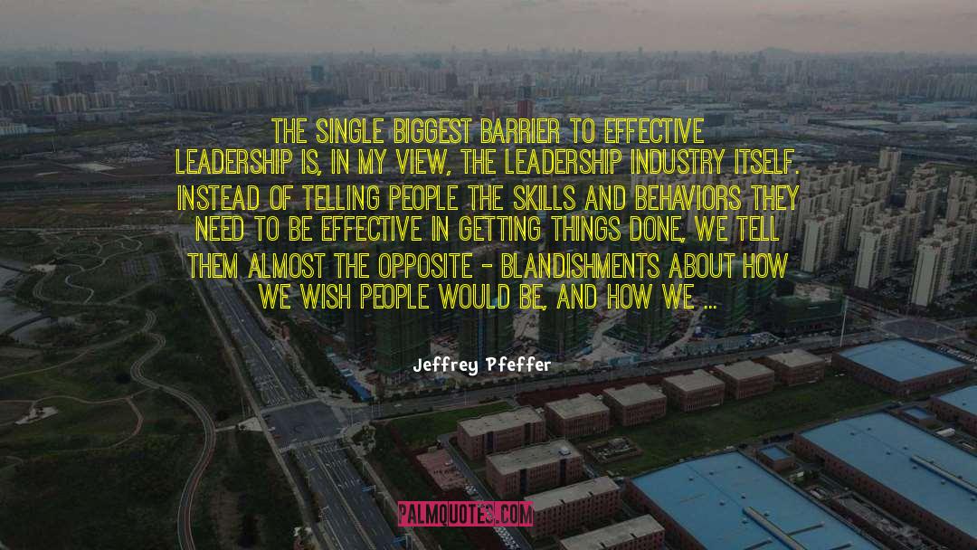 Jeffrey Pfeffer Quotes: The single biggest barrier to