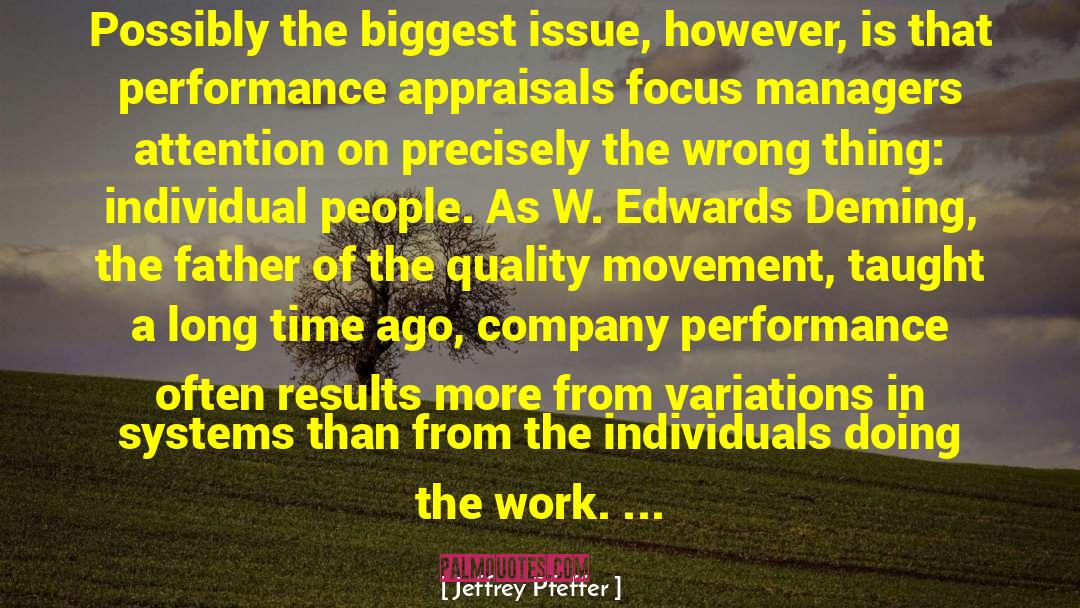 Jeffrey Pfeffer Quotes: Possibly the biggest issue, however,