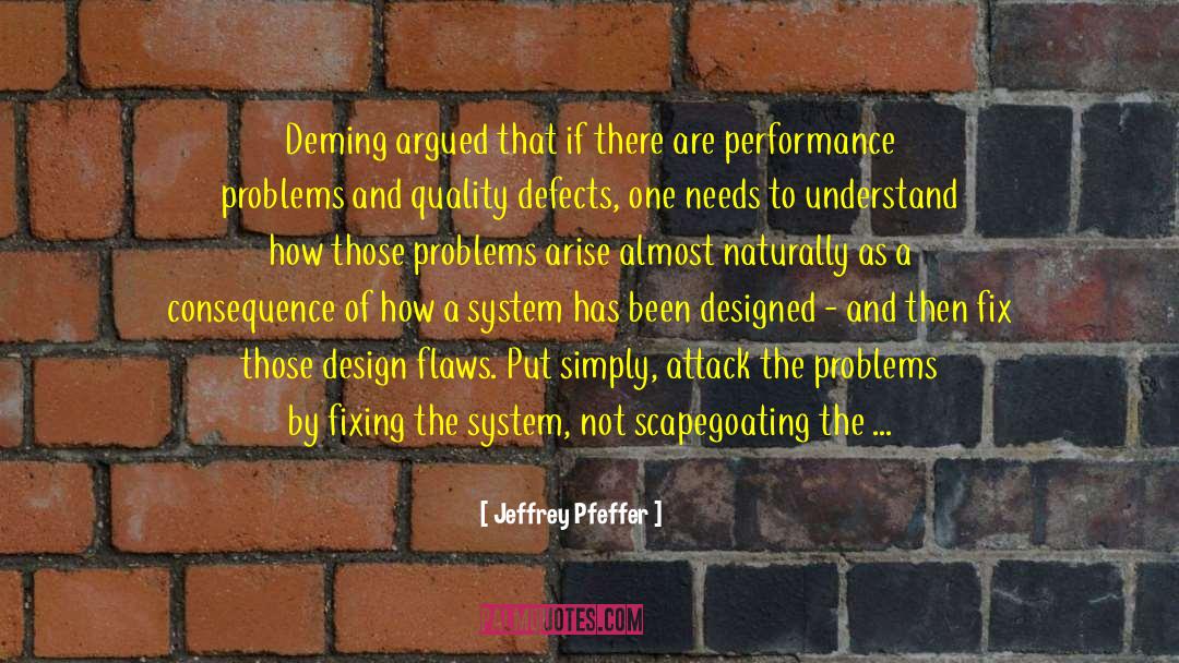 Jeffrey Pfeffer Quotes: Deming argued that if there