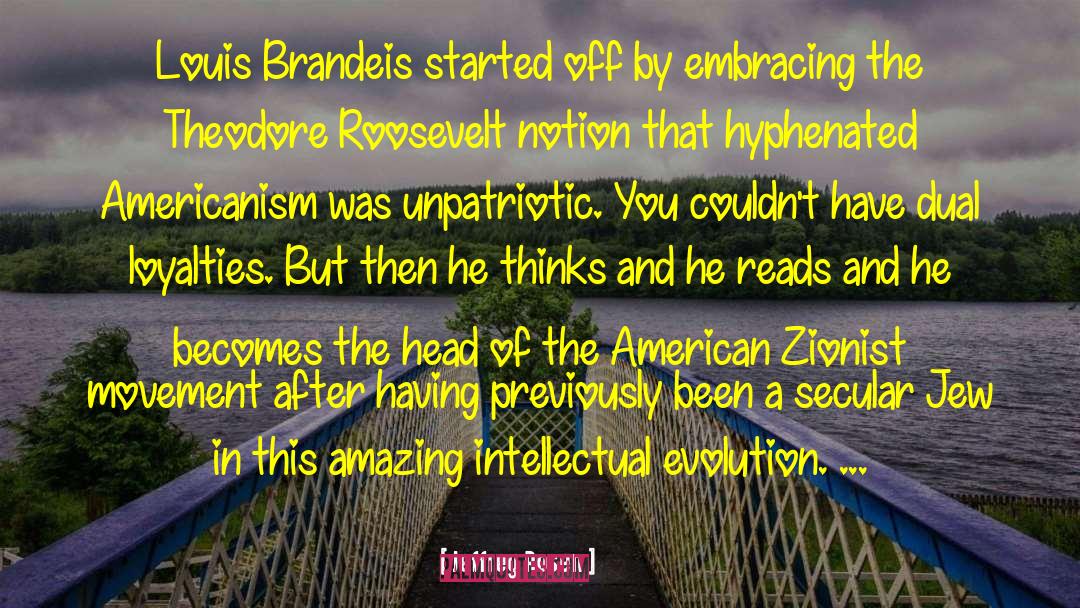 Jeffrey Rosen Quotes: Louis Brandeis started off by