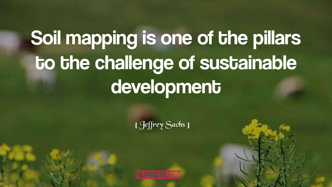 Jeffrey Sachs Quotes: Soil mapping is one of