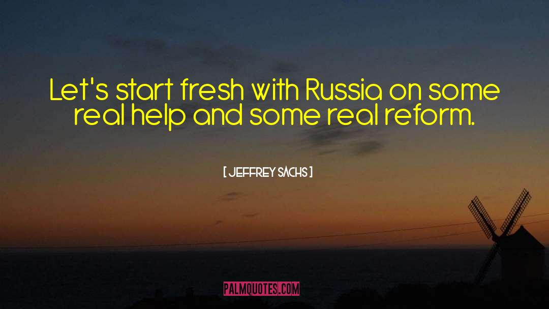 Jeffrey Sachs Quotes: Let's start fresh with Russia