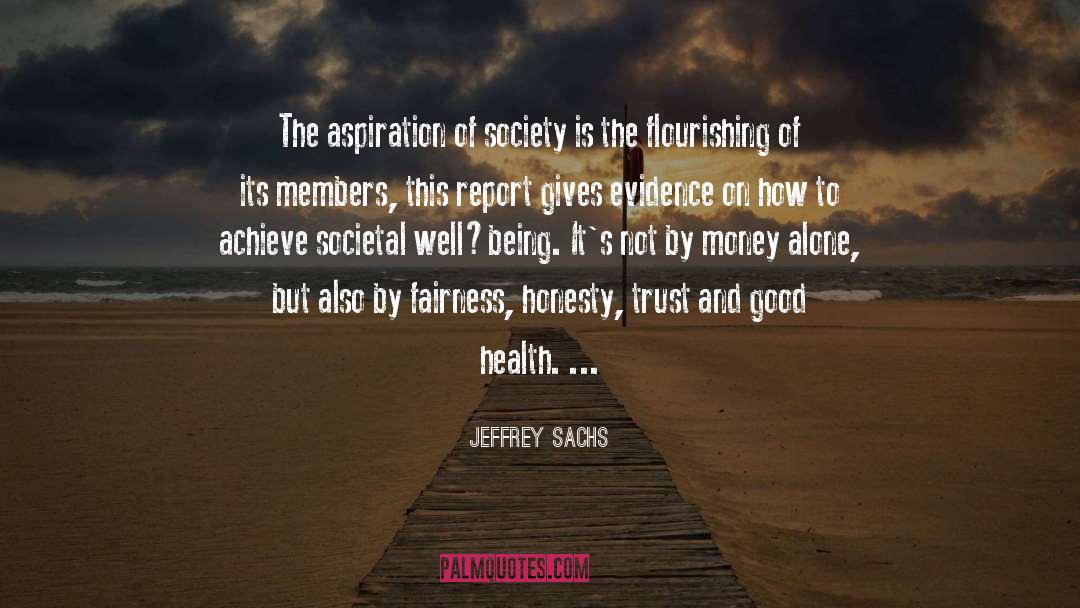 Jeffrey Sachs Quotes: The aspiration of society is